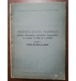 Instructiuni tehnice pentru intocmirea planurilor topografice la scarile 1:5000 si 1:10000 partea 1