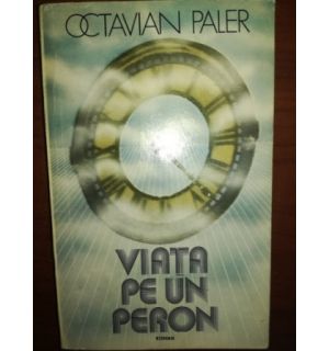 Viata pe un peron- Octavian Paler