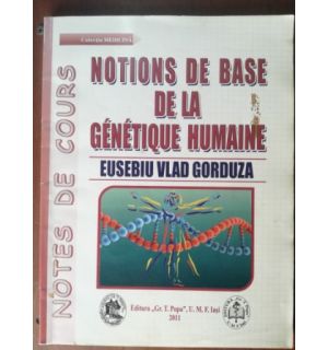 Notions de base de la genetique humaine- Eusebiu Vlad Gorduza