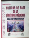 Notions de base de la genetique medicale- Eusebiu Vlad Gorduza
