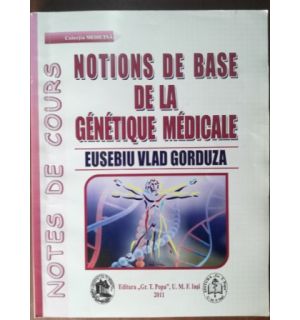 Notions de base de la genetique medicale- Eusebiu Vlad Gorduza