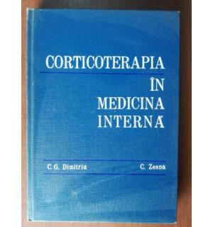 Corticoterapia in medicina interna- C. G. Dimitriu, C. Zeana