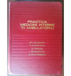 Practica medicinii interne in ambulatoriu- St. Suteanu, E. Proca
