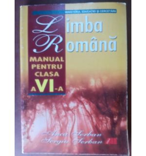 Limba romana manual pentru clasa a VI-a- Anca Serban, Sergiu Serban
