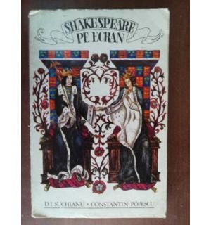 Shakespeare pe ecran- D. I. Suchianu, Constantin Popescu