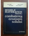 Modele matematice pentru combaterea eroziunii solului- Ulise Berar, V.Ionescu,Ion Giurma, V.Ionescu