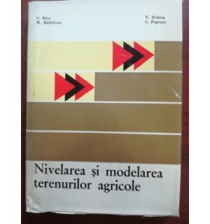 Nivelarea si modelarea terenurilor agricole- C.Bara, M.Radulescu, V.Dobrea, C.Popescu