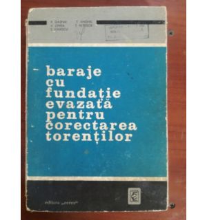 Baraje cu fundatie evazata pentru corectarea torentilor- R.Gaspar, V.Oprea, S.Ionescu, T.Anghel, T.Petrisor