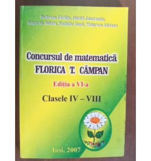 Concursul de matematica Florica T. Campan ed.4 clasele IV-VIII - Budeanu Catalin, Chirila Constantin