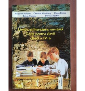 Limba si literatura romana teste pentru elevii clasei a IV-a- Eugenia Stoleriu, Carmen Martinus