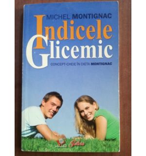 Indicele glicemic.Concept cheie in dieta Montignac- Michel Montignac