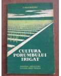 Cultura porumbului irigat- V. Negomireanu