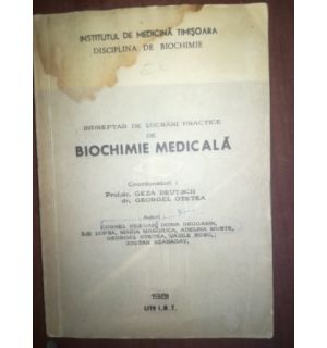 Indreptar de  lucrari practice de biochimie medicala- Geza Deutch, Georgel Otetea