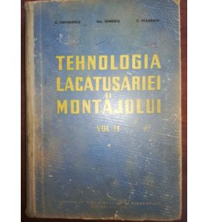 Tehnologia lacatuseriei si montajului 2- C. Chivulescu, Gh. Ionescu