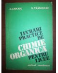 Lucrari practice de chimie organica pentru licee- A. Ciocioc, N. Vlasceanu