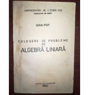 Culegere de probleme de algebra liniara- Ioan Pop