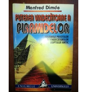 Puterea vindecatoare a piramidelor- Manfred Dimde