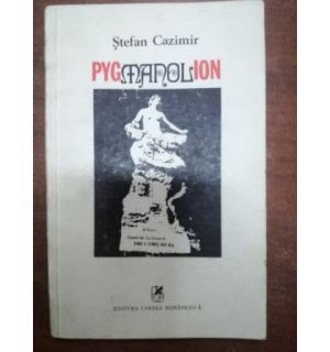 Pygmalion- Stefan Cazimir