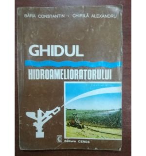 Ghidul hidroamelioratorului- Bara Constantin