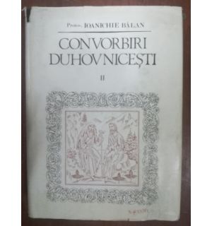 Convorbiri duhovnicesti 2- Ioanichie Balan
