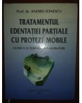 Tratamentul edentatie partiale cu proteze mobile clinica si tehica de laborator- Andrei Ionescu