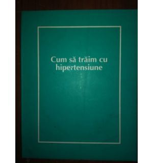 Cum sa traim cu hipertensiune