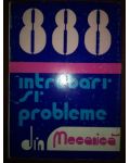 888 intrebari si  probleme de mecanica - Ilie N. Constantinescu, Vasile Z. Iusan