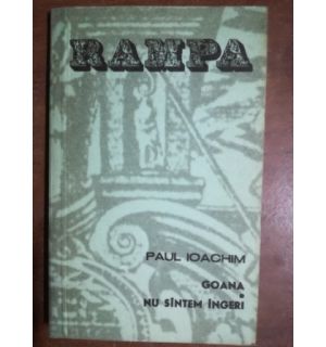 Rampa. Goana. Nu suntem ingeri- Paul Ioachim