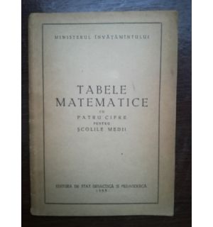Tabele matematice cu patru cifre pentru scolile medii
