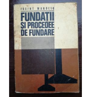 Fundatii si procedee de fundare- Iacint Manoliu