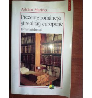 Prezente romanesti si realitati europene- Adrian Marino