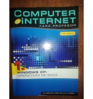 Computer internet fara profesor. Windows Xp: Operatiuni de baza- Education It