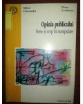 Opinia publicului. Surse si scop in manipulare- Mihai Gheorghe, Doru Luminosu