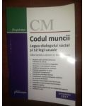 Codul muncii. Legea dialogului social si 12 legi uzuale- Marian Eftimie