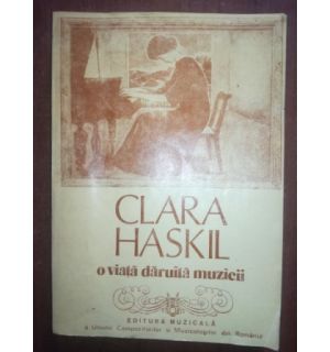 O viata daruita muzicii- Clara Haskil