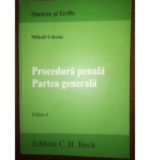 Procedura penala. Partea generala (ed.4)- Mihail Udroiu