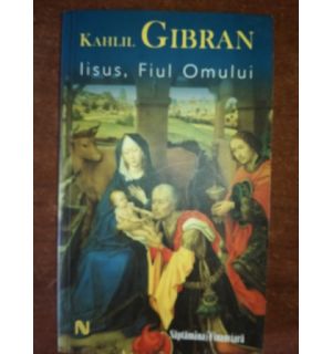 Iisus, Fiul Omului- Kahlil Gibran