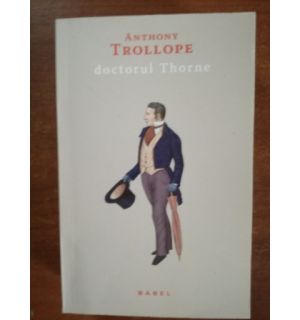 Doctorul Thorne- Anthony Trollope