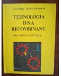 Tehnologia DNA recombinat (inginerie genetica) - Liviu Popa, Rodica Repanovici