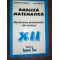 Analiza matematica. Rezolvarea problemelor din manual XII - Alexandra Colojoara, Ion Colojoara