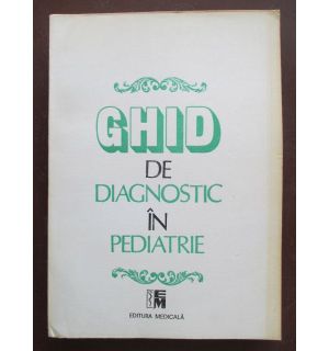 Ghid de diagnostica in pediatrie
