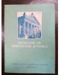 Probleme de ginecologie juvenila