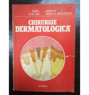 Chirurgie dermatologica- Pavel Vulcan, Adrian Vasilca Mozaceni