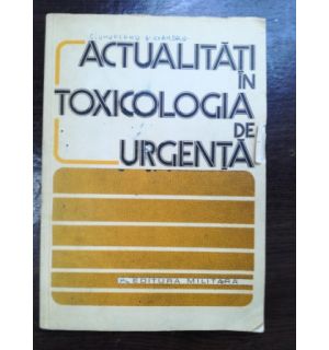 Actualitati in toxicologia de urgenta- Ciumureanu Alexandru