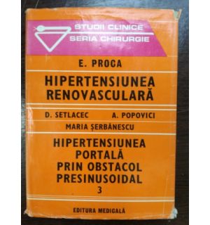 Hipertensiunea renovasculara. Hipertensiunea portala prin obstacol presinusoidal 3- E. Proca, D. Setlacec
