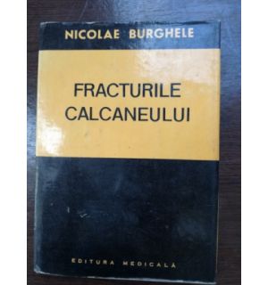 Fracturile cacaneului- Nicolae Burghele