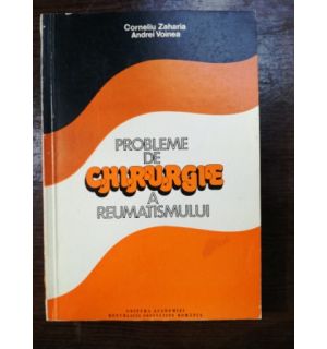 Probleme de chirurgie a reumatismului- Corneliu Zaharia, Andrei Voinea