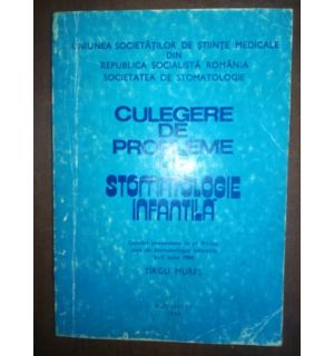 Culegere de probleme stomatologie infantila