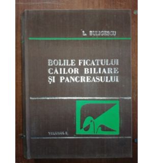 Bolile ficatului, cailor biliare si pancreasului 1- L. Buligescu