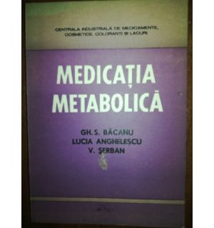 Medicatia metabolica- Gh. S. Bacanu, Lucia Anghelescu